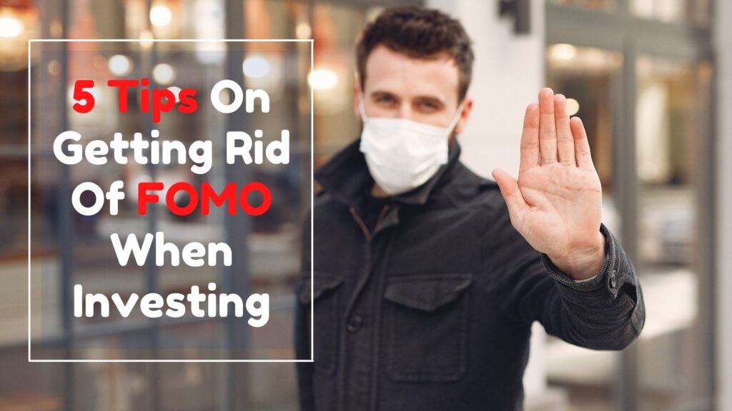 5 Tips to Get Rid of FOMO When Investing