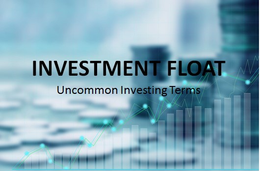 Uncommon Investing Terms - Investment Float