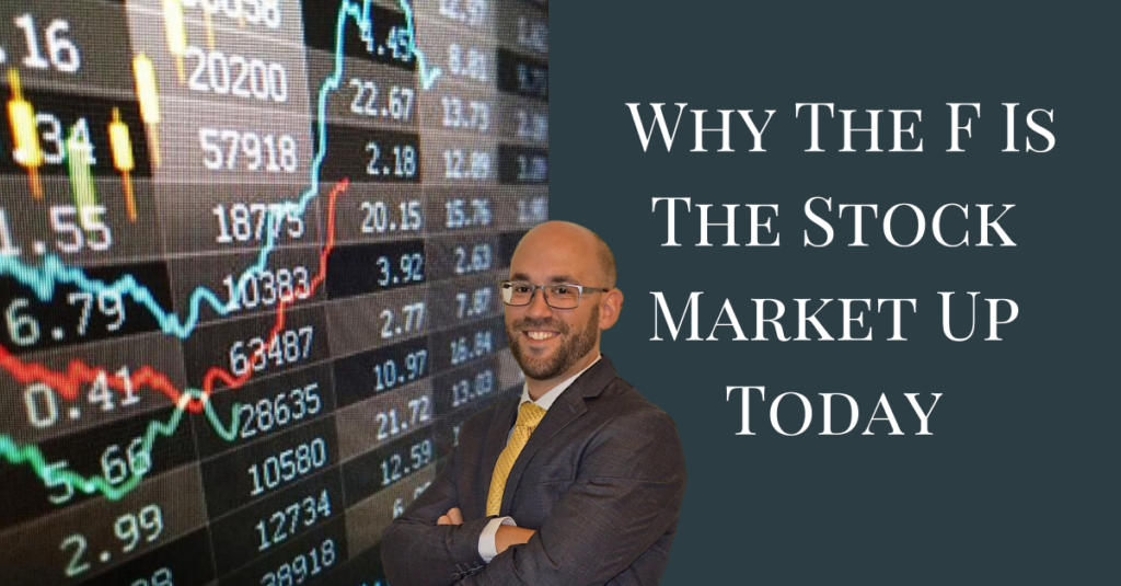Why Is The Market Up Today?