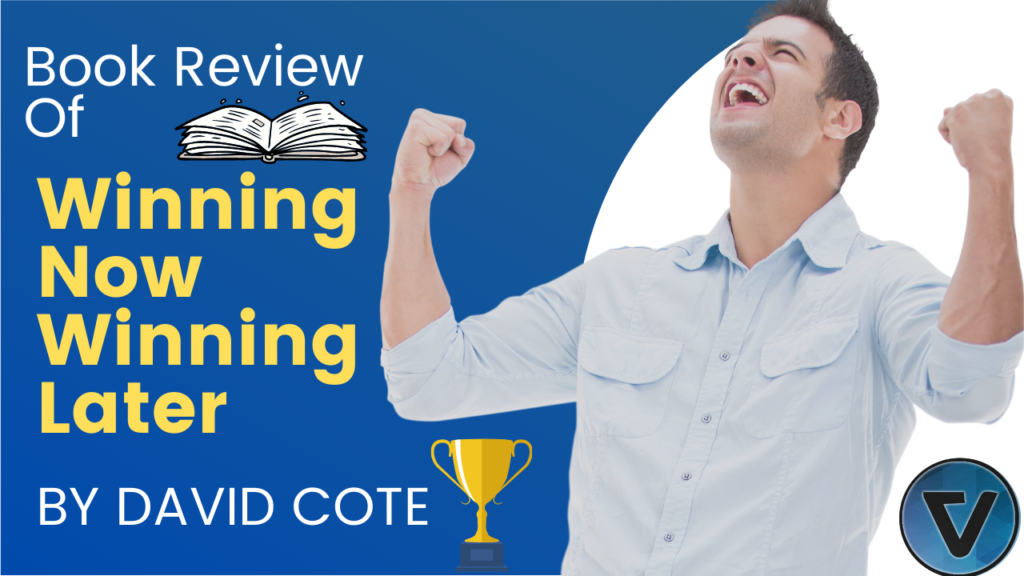 A Book Review on Winning Now Winning Later By David M. Cote