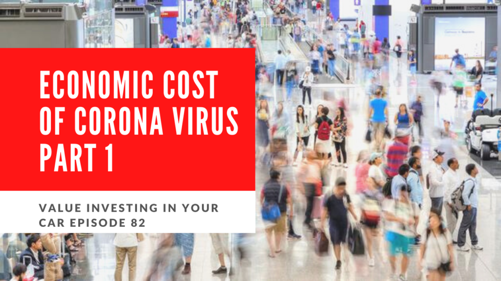 Value Investing In Your Car Episode 82 - The Economic Costs Of Coronavirus